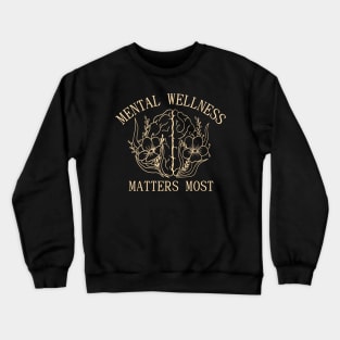 Mental wellness matters most Crewneck Sweatshirt